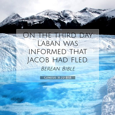 Picture 07 - Genesis 31:22 BSB - On the third day Laban was informed that Jacob - Bible Verse Picture