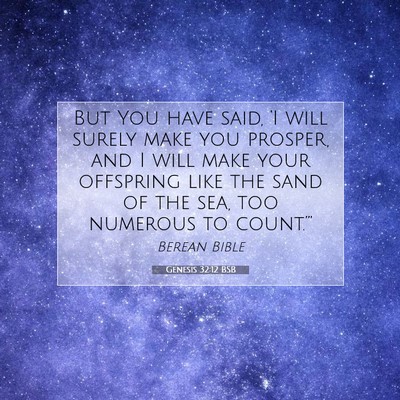 Picture 07 - Genesis 32:12 BSB - But You have said, ‘I will surely make you - Bible Verse Picture
