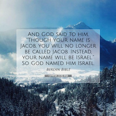 Picture 07 - Genesis 35:10 BSB - And God said to him, “Though your name is - Bible Verse Picture