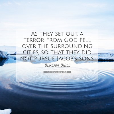 Picture 07 - Genesis 35:5 BSB - As they set out, a terror from God fell over the - Bible Verse Picture