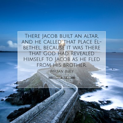 Picture 07 - Genesis 35:7 BSB - There Jacob built an altar, and he called that - Bible Verse Picture