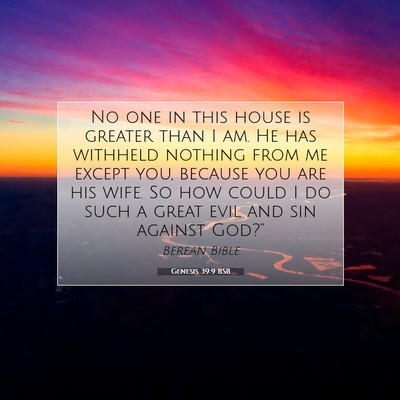 Picture 07 - Genesis 39:9 BSB - No one in this house is greater than I am. He has - Bible Verse Picture