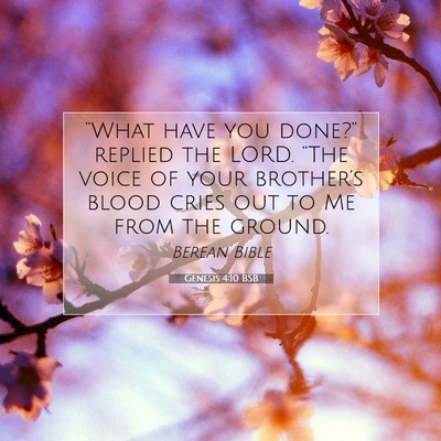 Picture 07 - Genesis 4:10 BSB - “What have you done?” replied the LORD. - Bible Verse Picture