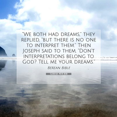 Picture 07 - Genesis 40:8 BSB - “We both had dreams,” they replied, “but - Bible Verse Picture
