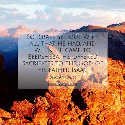 Picture 07 - Genesis 46:1 BSB - So Israel set out with all that he had, and when - Bible Verse Picture