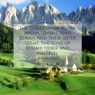 Picture 07 - Genesis 46:17 BSB - The children of Asher: Imnah, Ishvah, Ishvi, - Bible Verse Picture