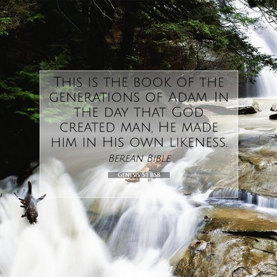 Picture 07 - Genesis 5:1 BSB - This is the book of the generations of Adam. In - Bible Verse Picture
