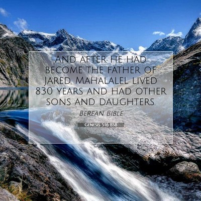 Picture 07 - Genesis 5:16 BSB - And after he had become the father of Jared, - Bible Verse Picture