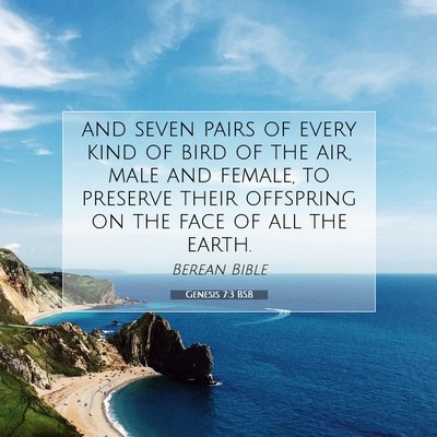 Picture 07 - Genesis 7:3 BSB - and seven pairs of every kind of bird of the air, - Bible Verse Picture