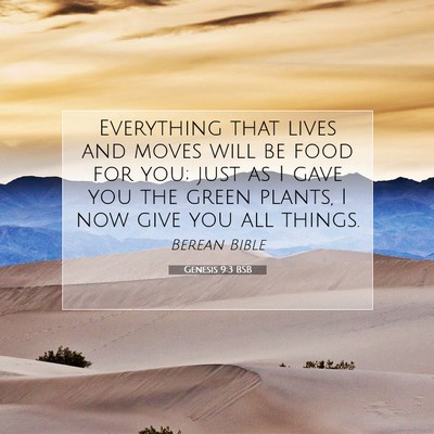 Picture 07 - Genesis 9:3 BSB - Everything that lives and moves will be food for - Bible Verse Picture