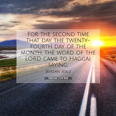 Picture 07 - Haggai 2:20 BSB - For the second time that day, the twenty-fourth - Bible Verse Picture