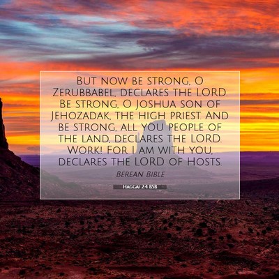 Picture 07 - Haggai 2:4 BSB - But now be strong, O Zerubbabel, declares the - Bible Verse Picture