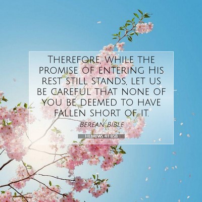 Picture 07 - Hebrews 4:1 BSB - Therefore, while the promise of entering His rest - Bible Verse Picture