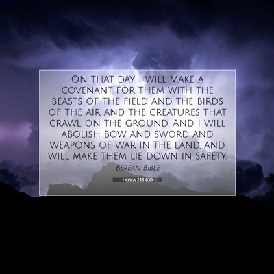 Picture 07 - Hosea 2:18 BSB - On that day I will make a covenant for them with - Bible Verse Picture