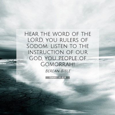 Picture 07 - Isaiah 1:10 BSB - Hear the word of the LORD, you rulers of Sodom; - Bible Verse Picture
