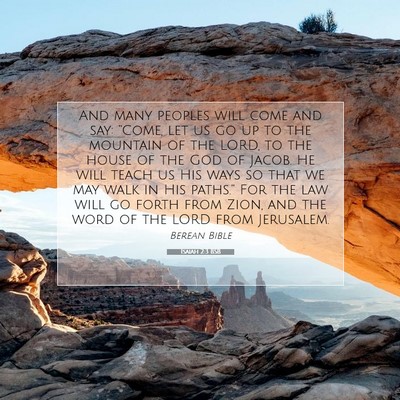 Picture 07 - Isaiah 2:3 BSB - And many peoples will come and say: “Come, let - Bible Verse Picture