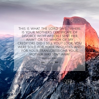 Picture 07 - Isaiah 50:1 BSB - This is what the LORD says: “Where is your - Bible Verse Picture