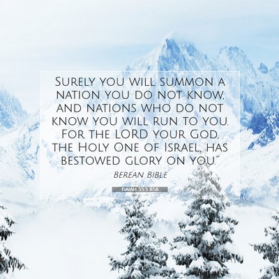 Picture 07 - Isaiah 55:5 BSB - Surely you will summon a nation you do not know, - Bible Verse Picture