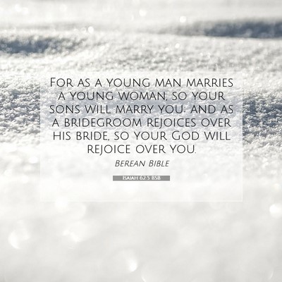 Picture 07 - Isaiah 62:5 BSB - For as a young man marries a young woman, so your - Bible Verse Picture