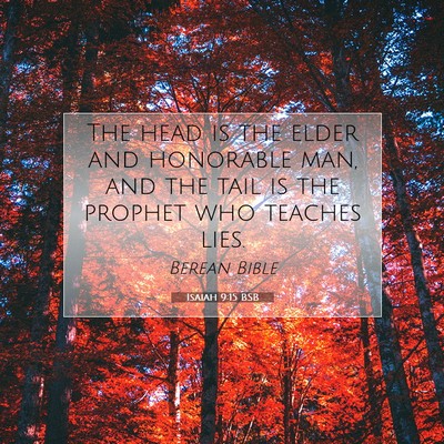 Picture 07 - Isaiah 9:15 BSB - The head is the elder and honorable man, and the - Bible Verse Picture
