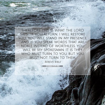 Picture 07 - Jeremiah 15:19 BSB - Therefore this is what the LORD says: “If you - Bible Verse Picture