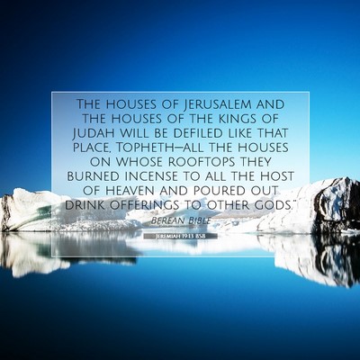 Picture 07 - Jeremiah 19:13 BSB - The houses of Jerusalem and the houses of the - Bible Verse Picture