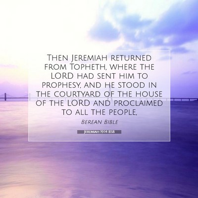 Picture 07 - Jeremiah 19:14 BSB - Then Jeremiah returned from Topheth, where the - Bible Verse Picture