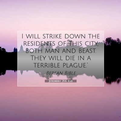 Picture 07 - Jeremiah 21:6 BSB - I will strike down the residents of this city, - Bible Verse Picture