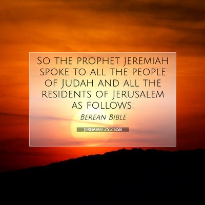 Picture 07 - Jeremiah 25:2 BSB - So the prophet Jeremiah spoke to all the people - Bible Verse Picture