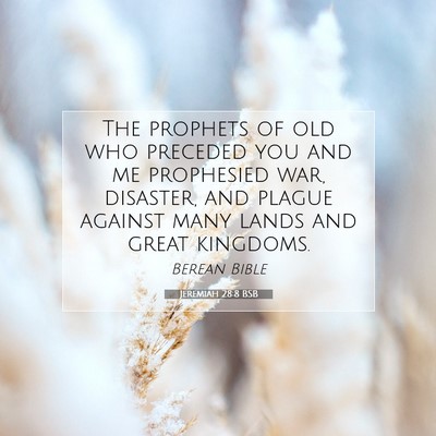 Picture 07 - Jeremiah 28:8 BSB - The prophets of old who preceded you and me - Bible Verse Picture