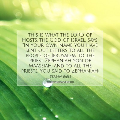 Picture 07 - Jeremiah 29:25 BSB - this is what the LORD of Hosts, the God of - Bible Verse Picture