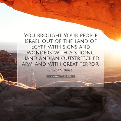 Picture 07 - Jeremiah 32:21 BSB - You brought Your people Israel out of the land of - Bible Verse Picture