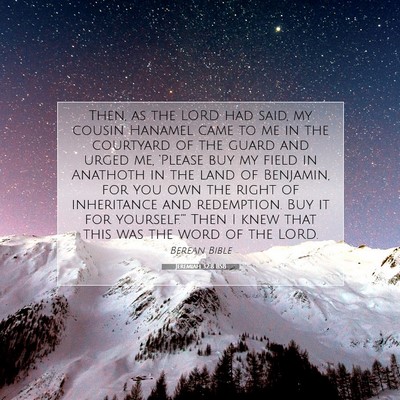 Picture 07 - Jeremiah 32:8 BSB - Then, as the LORD had said, my cousin Hanamel - Bible Verse Picture
