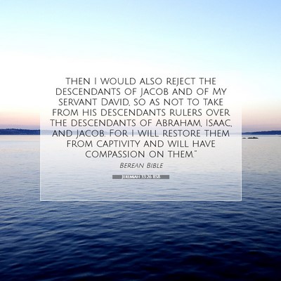 Picture 07 - Jeremiah 33:26 BSB - then I would also reject the descendants of Jacob - Bible Verse Picture