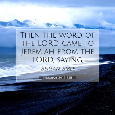 Picture 07 - Jeremiah 34:12 BSB - Then the word of the LORD came to Jeremiah from - Bible Verse Picture