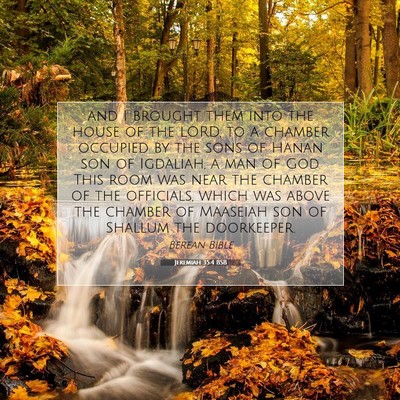 Picture 07 - Jeremiah 35:4 BSB - and I brought them into the house of the LORD, to - Bible Verse Picture