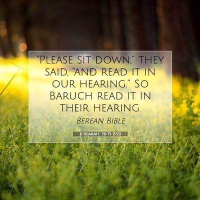 Picture 07 - Jeremiah 36:15 BSB - “Please sit down,” they said, “and read it - Bible Verse Picture