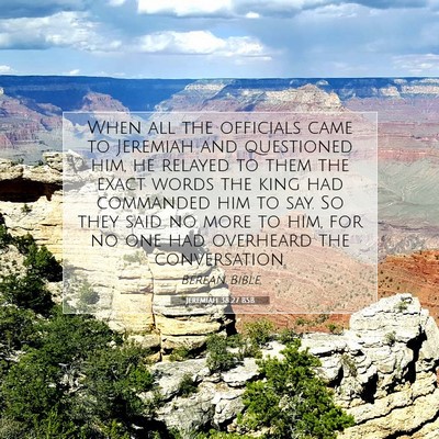 Picture 07 - Jeremiah 38:27 BSB - When all the officials came to Jeremiah and - Bible Verse Picture