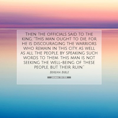 Picture 07 - Jeremiah 38:4 BSB - Then the officials said to the king, “This man - Bible Verse Picture