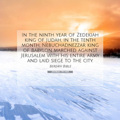 Picture 07 - Jeremiah 39:1 BSB - In the ninth year of Zedekiah king of Judah, in - Bible Verse Picture
