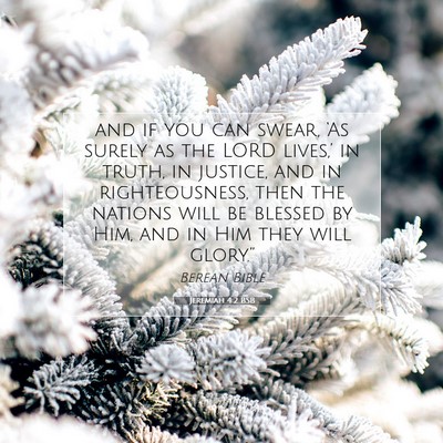 Picture 07 - Jeremiah 4:2 BSB - and if you can swear, ‘As surely as the LORD - Bible Verse Picture
