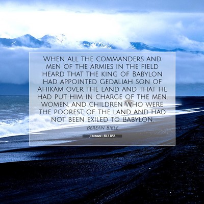 Picture 07 - Jeremiah 40:7 BSB - When all the commanders and men of the armies in - Bible Verse Picture