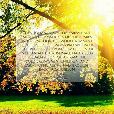 Picture 07 - Jeremiah 41:16 BSB - Then Johanan son of Kareah and all the commanders - Bible Verse Picture
