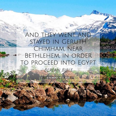 Picture 07 - Jeremiah 41:17 BSB - And they went and stayed in Geruth Chimham, near - Bible Verse Picture