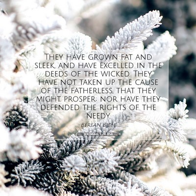 Picture 07 - Jeremiah 5:28 BSB - They have grown fat and sleek, and have excelled - Bible Verse Picture