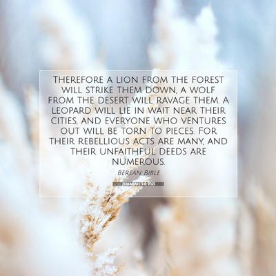 Picture 07 - Jeremiah 5:6 BSB - Therefore a lion from the forest will strike them - Bible Verse Picture