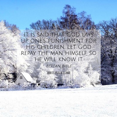 Picture 07 - Job 21:19 BSB - It is said that God lays up one’s punishment - Bible Verse Picture