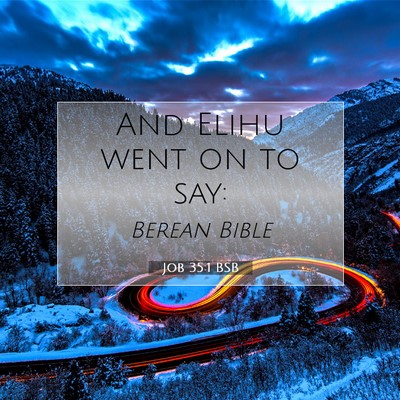 Picture 07 - Job 35:1 BSB - And Elihu went on to - Bible Verse Picture