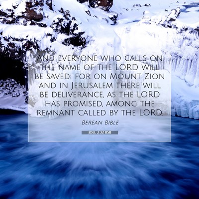 Picture 07 - Joel 2:32 BSB - And everyone who calls on the name of the LORD - Bible Verse Picture