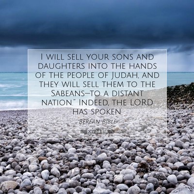 Picture 07 - Joel 3:8 BSB - I will sell your sons and daughters into the - Bible Verse Picture